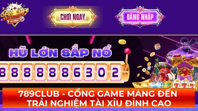 789Club – Cổng Game Mang Đến Trải Nghiệm Tài Xỉu Đỉnh Cao