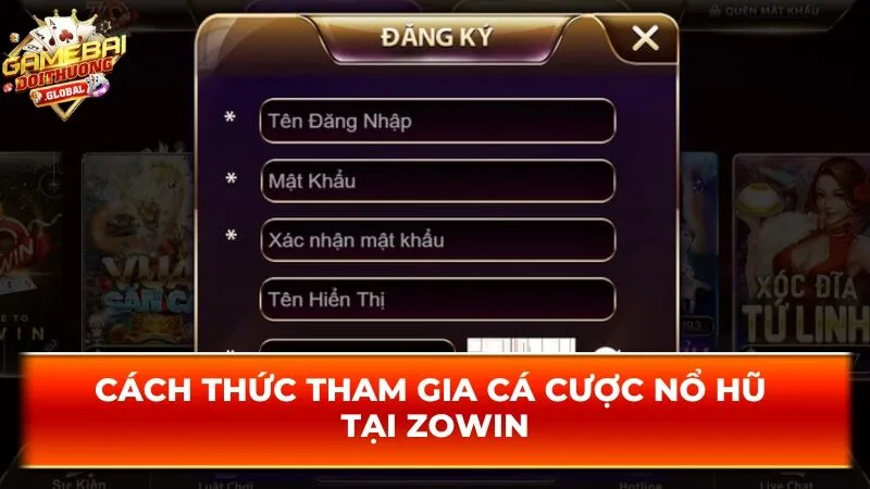 Cách thức tham gia cá cược nổ hũ tại Zowin