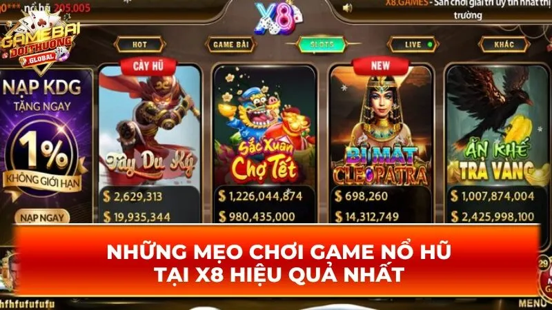 Những mẹo chơi game nổ hũ tại X8 hiệu quả nhất 
