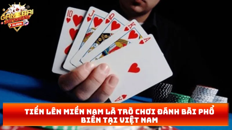 Tiến lên miền nam là trò chơi đánh bài phổ biến tại Việt Nam
